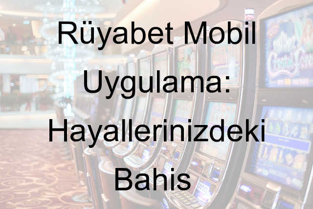 Rüyabet mobil uygulama